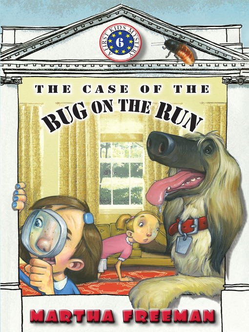 Title details for The Case of the Bug on the Run by Martha Freeman - Available
